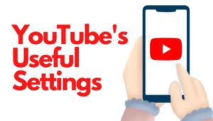 Useful YouTube Settings